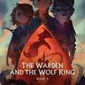 Cover Art for B08DXHF3SS, The Warden and the Wolf King: (Wingfeather Series 4) by Andrew Peterson