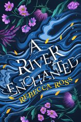 Cover Art for 9780008514631, A River Enchanted by Rebecca Ross