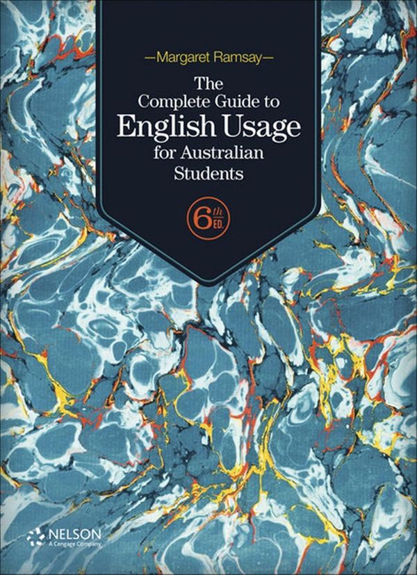Cover Art for 9780170418638, The Complete Guide to English Usage for Australian Students, 6th Edition by Margaret Ramsay