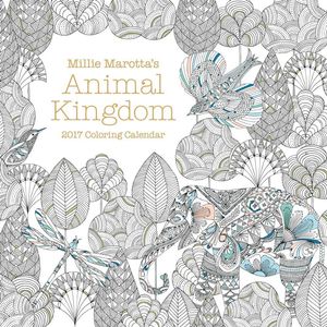 Cover Art for 9781454710158, Animal Kingdom 2017 Coloring Calendar by Millie Marotta