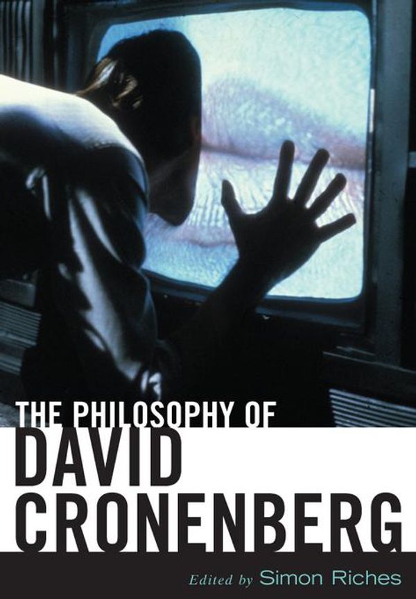 Cover Art for 9780813136172, The Philosophy of David Cronenberg by Simon Riches