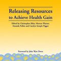 Cover Art for 9781857750188, Releasing Resources to Achieve Health Gain by Christopher Riley