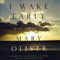 Cover Art for 9780807068793, Why I Wake Early by Mary Oliver