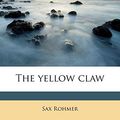 Cover Art for 9781176507876, The Yellow Claw by Sax Rohmer