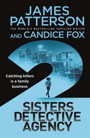 Cover Art for 9781760898120, 2 Sisters Detective Agency by James Patterson, Candice Fox