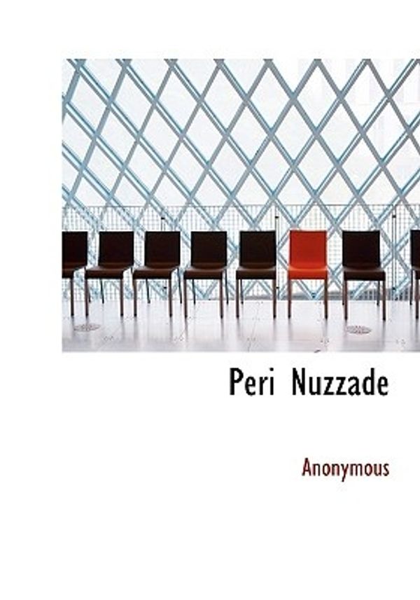 Cover Art for 9781117693712, Peri Nuzzade by Anonymous