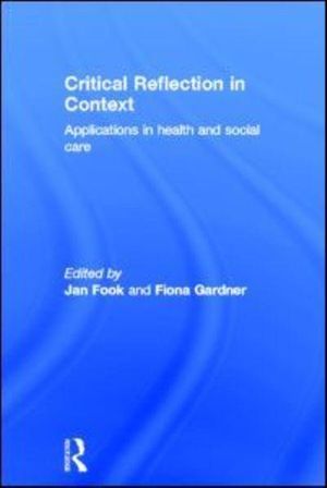 Cover Art for 9780415684248, Critical Reflection in Context: Applications in Health and Social Care by Jan Fook