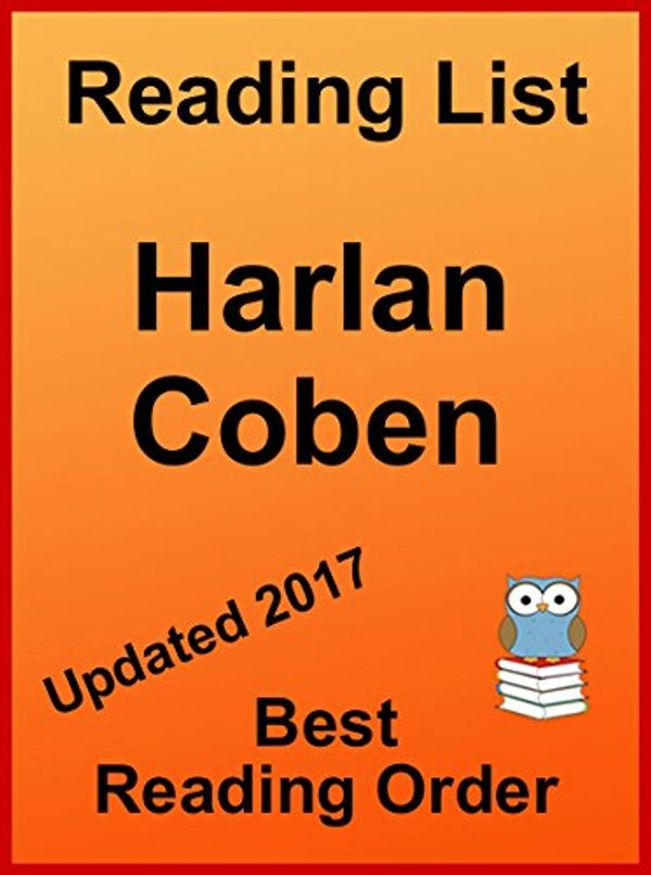 Cover Art for B06XZ2LDMV, HARLAN COBEN ALL SERIES IN READING ORDER - HARLAN COBEN READING CHECKLIST: HARLAN COBEN IN BEST SERIES READING ORDER WITH CHECKLIST - UPDATED 2017 (Best Reading Order Book 12) by Avid Reader