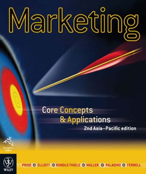 Cover Art for 9780470814697, Marketing: Core Concepts & Applications by William M. Pride