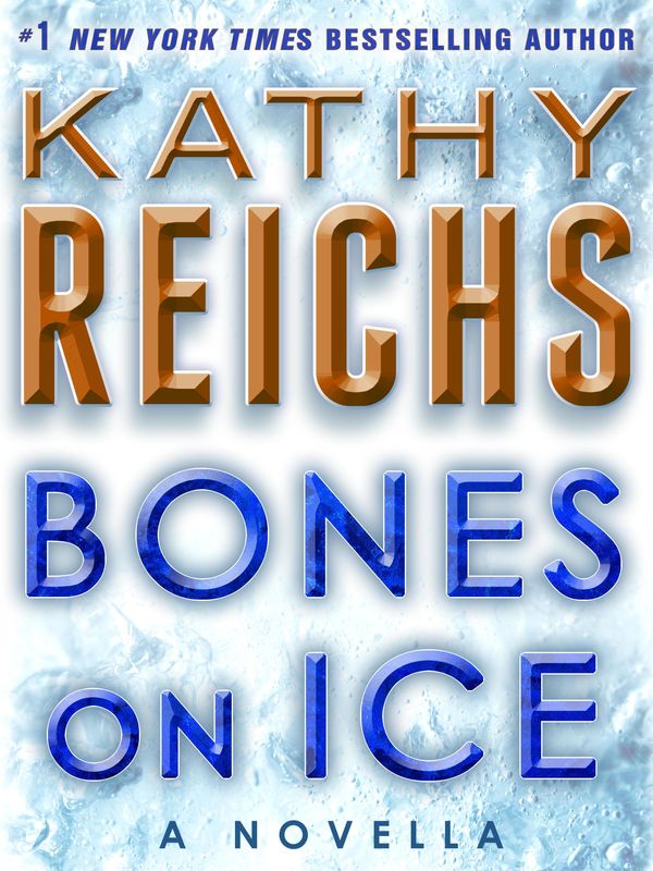 Cover Art for 9781101966822, Bones on Ice: A Novella by Kathy Reichs