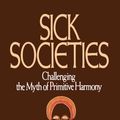 Cover Art for 9781451602326, Sick Societies by Robert B. Edgerton