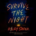 Cover Art for 9780593409244, Survive the Night by Riley Sager
