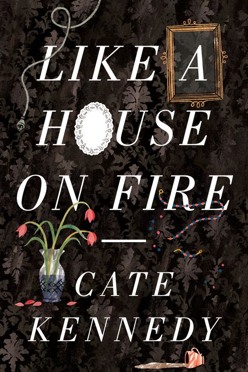 Cover Art for 9781922070067, Like a House on Fire by Cate Kennedy