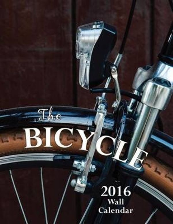 Cover Art for 9781519483256, The Bicycle 2016 Wall Calendar (UK Edition) by Aberdeen Stationers