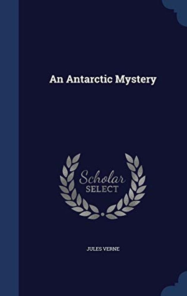 Cover Art for 9781297986444, An Antarctic Mystery by Verne Jules