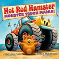 Cover Art for 9780545462617, Hot Rod Hamster: Monster Truck Mania! by Cynthia Lord
