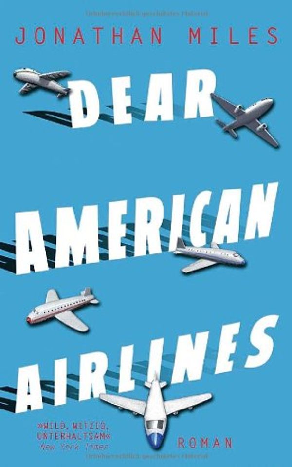 Cover Art for 9783785760017, Dear American Airlines by Jonathan Miles