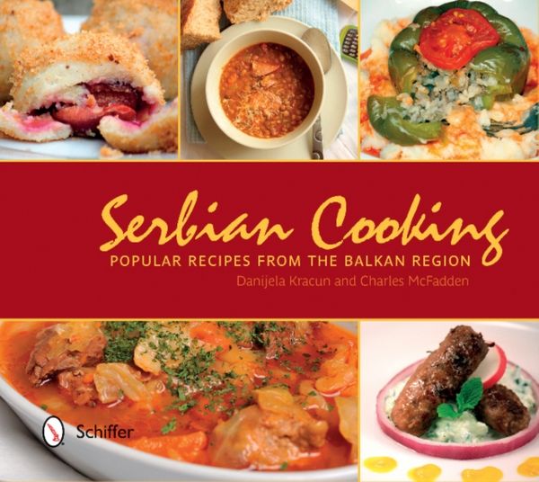 Cover Art for 9780764347603, Serbian Cooking: Popular Recipes from the Balkan Region by Danijela Kracun