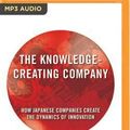 Cover Art for 9781511383585, The Knowledge-Creating Company: How Japanese Companies Create the Dynamics of Innovation by Ikujiro Nonaka