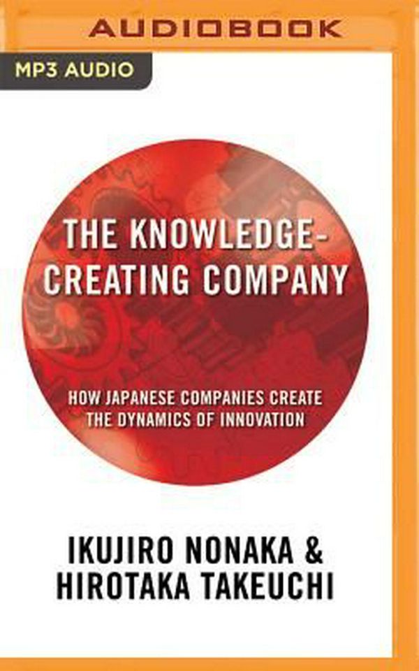 Cover Art for 9781511383585, The Knowledge-Creating Company: How Japanese Companies Create the Dynamics of Innovation by Ikujiro Nonaka