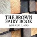 Cover Art for 9781978067127, The Brown Fairy Book by Andrew Lang