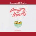 Cover Art for B07V48RS4B, Hungry Hearts: 13 Tales of Food & Love by Elsie Chapman-Editor, Caroline Tung Richmond-Editor