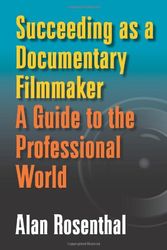 Cover Art for 9780809330331, Succeeding as a Documentary Filmmaker: A Guide to the Professional World by Alan Rosenthal