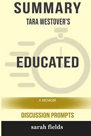 Cover Art for 9781388071592, Summary: Tara Westover's Educated: A Memoir by Sarah Fields