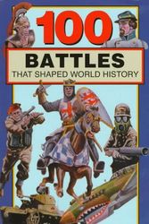 Cover Art for 9780912517278, 100 Battles That Shaped World History by Samuel Willard Crompton