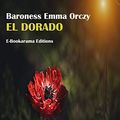 Cover Art for B07L7HBVMC, El Dorado by Baroness Emma Orczy