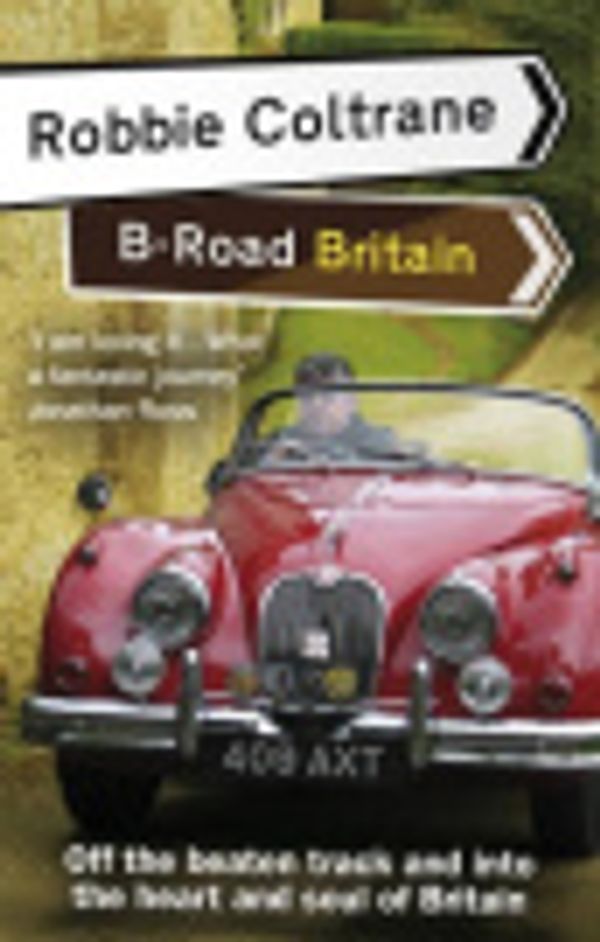 Cover Art for 9781407037295, Robbie Coltrane's B-road Britain by Robbie Coltrane