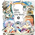 Cover Art for 9781974711529, Ran and the Gray World, Vol. 3 by Aki Irie