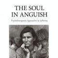 Cover Art for 9781630512354, The Soul in Anguish: Psychotherapeutic Approaches to Suffering by Lionel Corbett