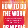 Cover Art for 9781409197768, How to Do the Work by Nicole LePera