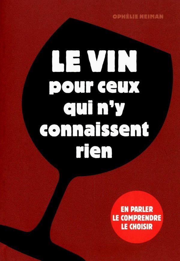 Cover Art for 9782817602486, Le vin pour ceux qui n'y connaissent rien by Guillaume Long, Ophelie Neiman