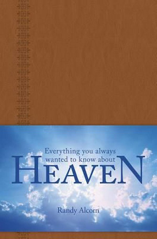 Cover Art for 9781414399416, Everything You Always Wanted to Know about Heaven by Jason Beers