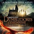 Cover Art for B09ZF1PTYX, Phantastische Tierwesen: Dumbledores Geheimnisse (Das Originaldrehbuch) (German Edition) by Kloves, Steve, Rowling, J.K.