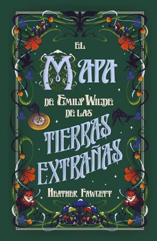 Cover Art for 9788419030986, El mapa de Emily Wilde de las Tierras Extrañas by Heather Fawcett