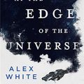 Cover Art for 9780316412063, A Big Ship at the Edge of the Universe (Salvagers) by Alex White