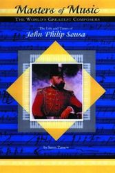 Cover Art for 9781584152125, The Life & Times of John Philip Sousa by Susan Zannos