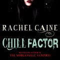 Cover Art for 9780749010300, Chill Factor by Rachel Caine