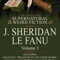 Cover Art for 9780857061508, The Collected Supernatural and Weird Fiction of J. Sheridan Le Fanu by J. Sheridan Le Fanu