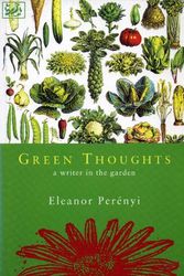Cover Art for 9780712660884, Green Thoughts: A Writer in the Garden by Eleanor Perenyi