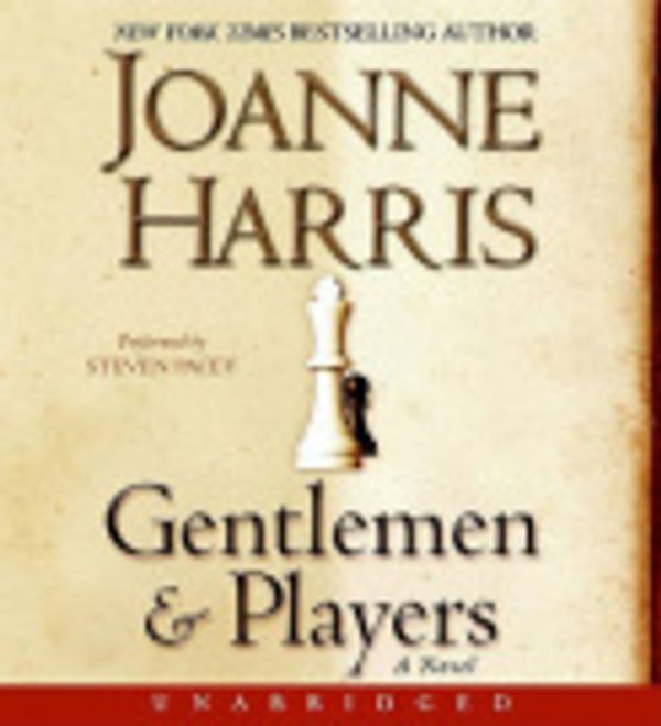 Cover Art for 9780061134548, Gentlemen and Players by Joanne Harris, Steven Pacey