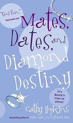 Cover Art for 9780689876974, Mates, Dates, and Diamond Destiny by Cathy Hopkins