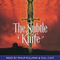 Cover Art for 9781855498365, The Subtle Knife (Cover to Cover) by Philip Pullman