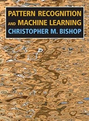 Cover Art for B07CMM4TWS, Pattern Recognition and Machine Learning (Information Science and Statistics) by Christopher M. Bishop