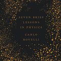 Cover Art for 9780141982625, Seven Brief Lessons on Physics by Carlo Rovelli, Carlo Rovelli