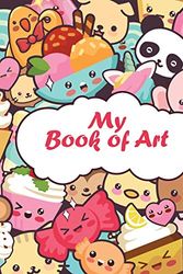 Cover Art for 9798714774683, My Book Of Art!: Creative Activity Book. Draw, Color, Art, Adventure, Nature, Animals. 80 Pages. Activities For Kids Ages4+ by Alice Mint