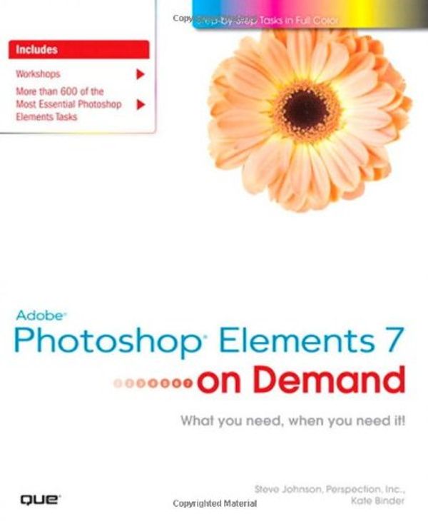 Cover Art for 9780789739315, Adobe Photoshop Elements 7 on Demand by Steve Johnson, Perspection Inc., Kate Binder